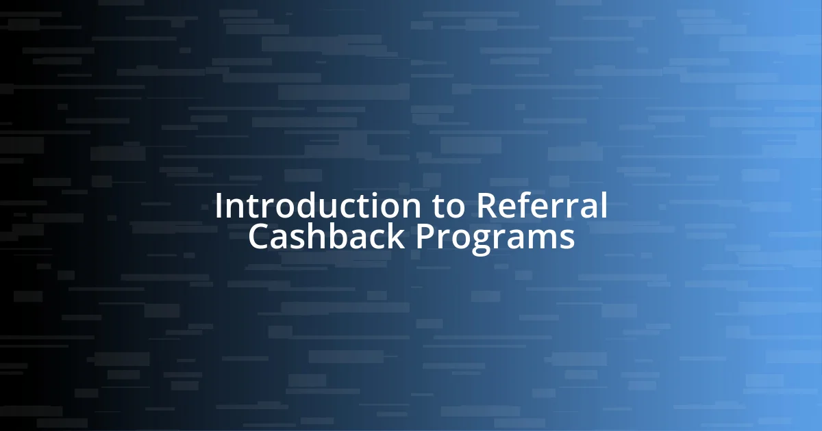 Introduction to Referral Cashback Programs