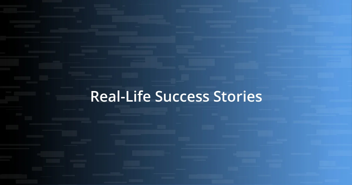 Real-Life Success Stories