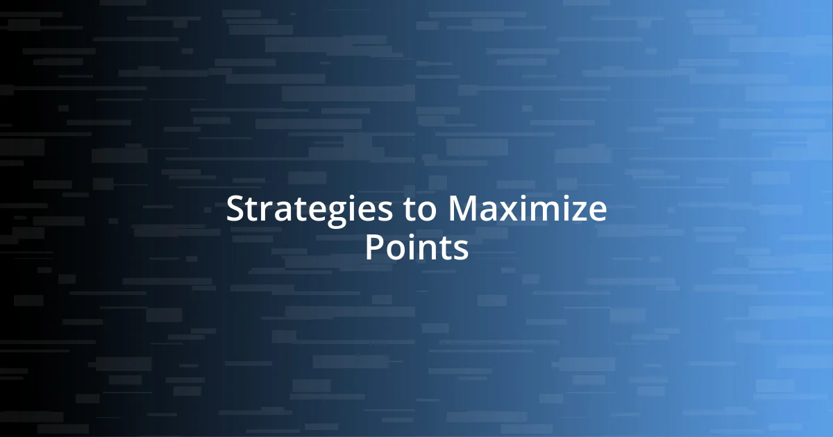 Strategies to Maximize Points