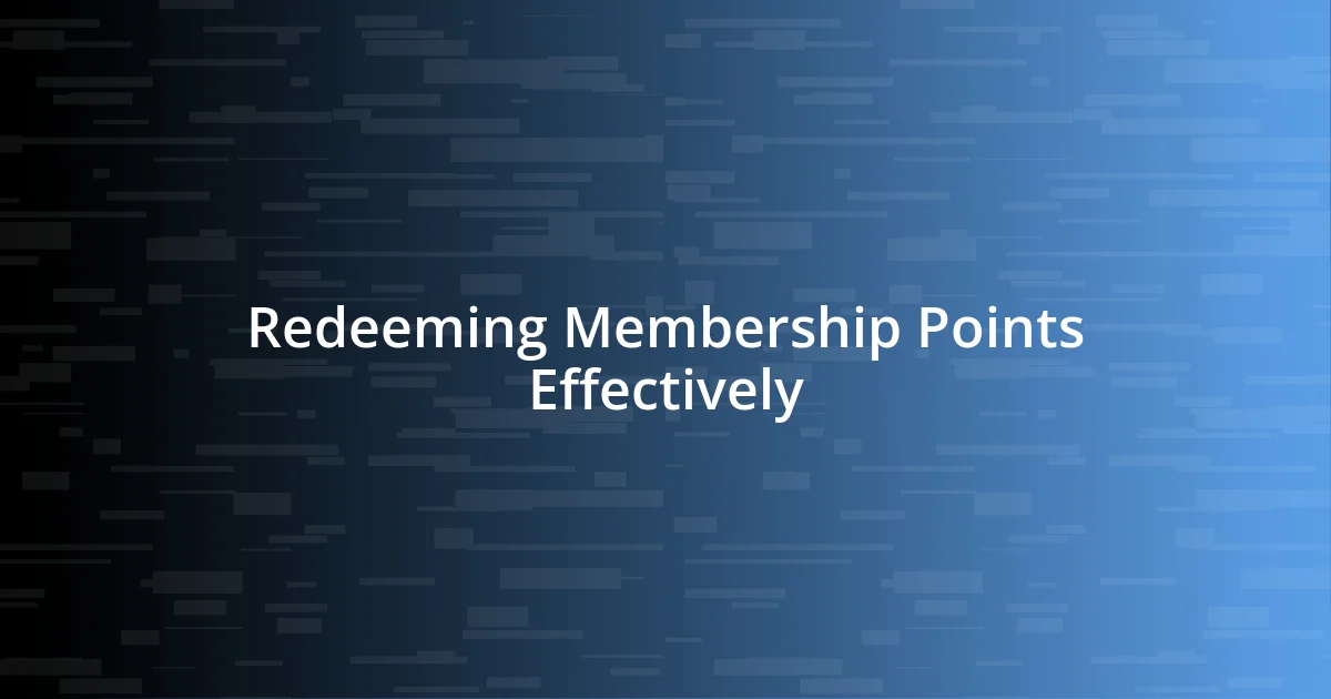 Redeeming Membership Points Effectively