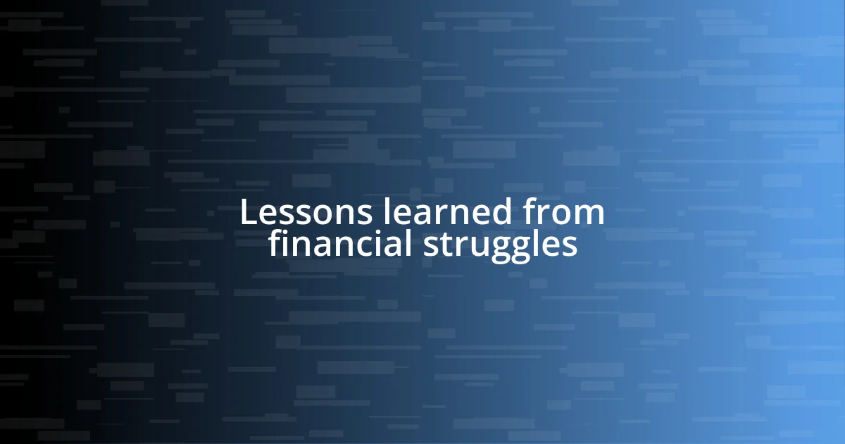 Lessons learned from financial struggles