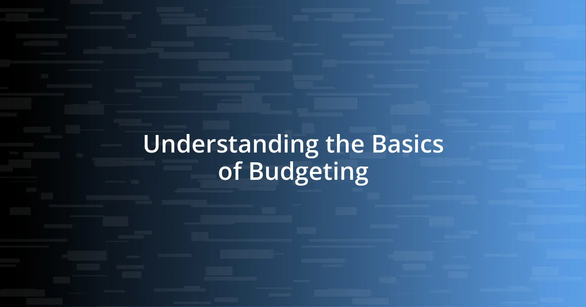 Understanding the Basics of Budgeting