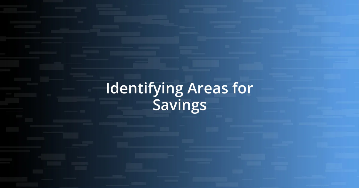 Identifying Areas for Savings