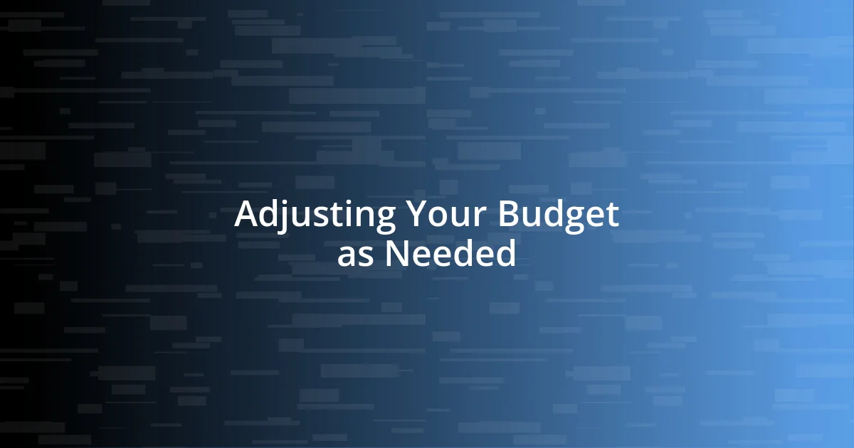 Adjusting Your Budget as Needed