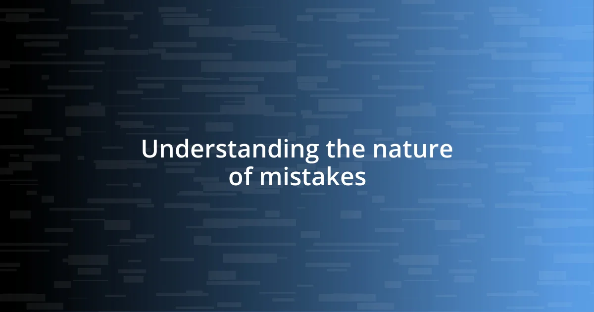 Understanding the nature of mistakes