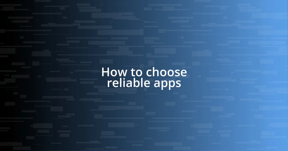 How to choose reliable apps