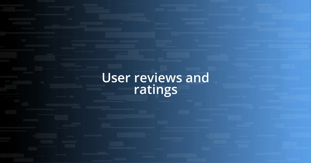 User reviews and ratings