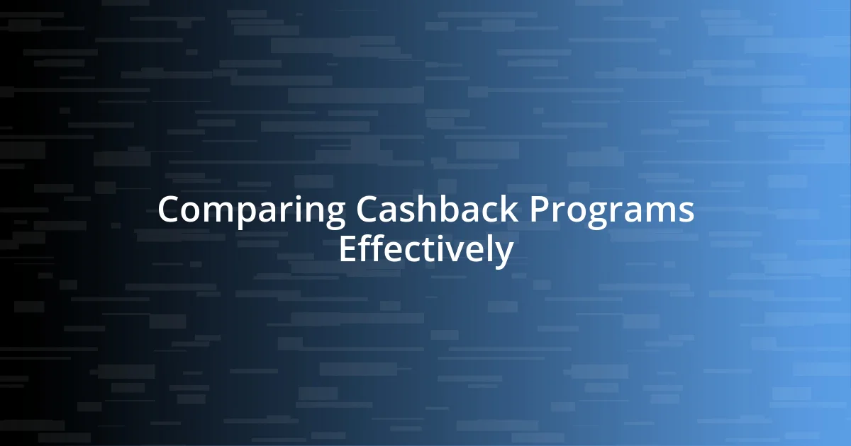 Comparing Cashback Programs Effectively