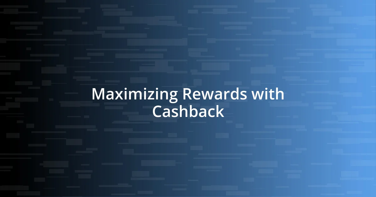 Maximizing Rewards with Cashback