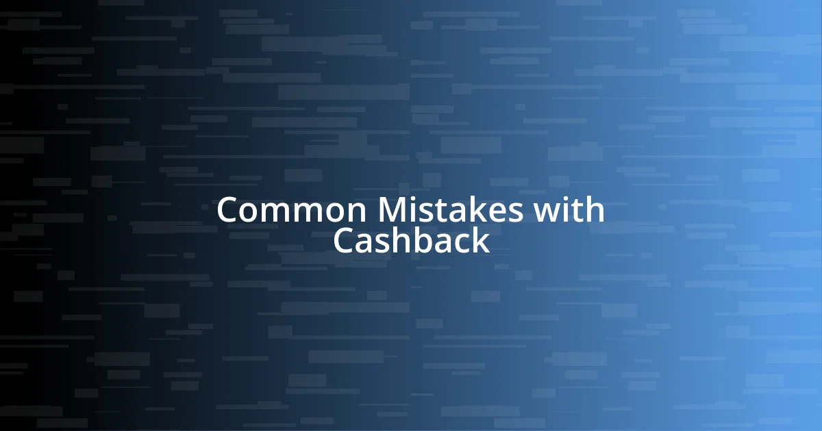 Common Mistakes with Cashback