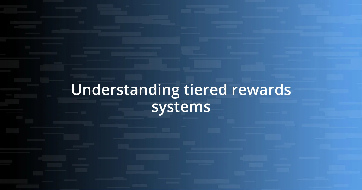 Understanding tiered rewards systems