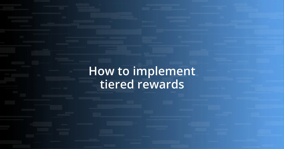 How to implement tiered rewards