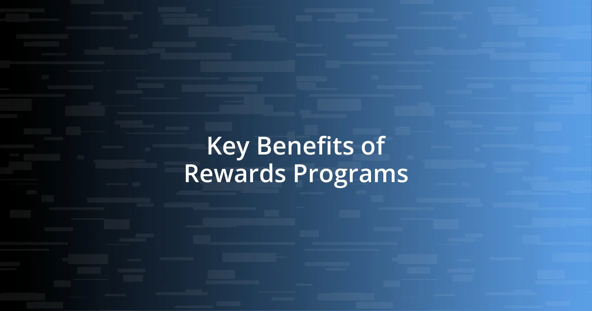 Key Benefits of Rewards Programs