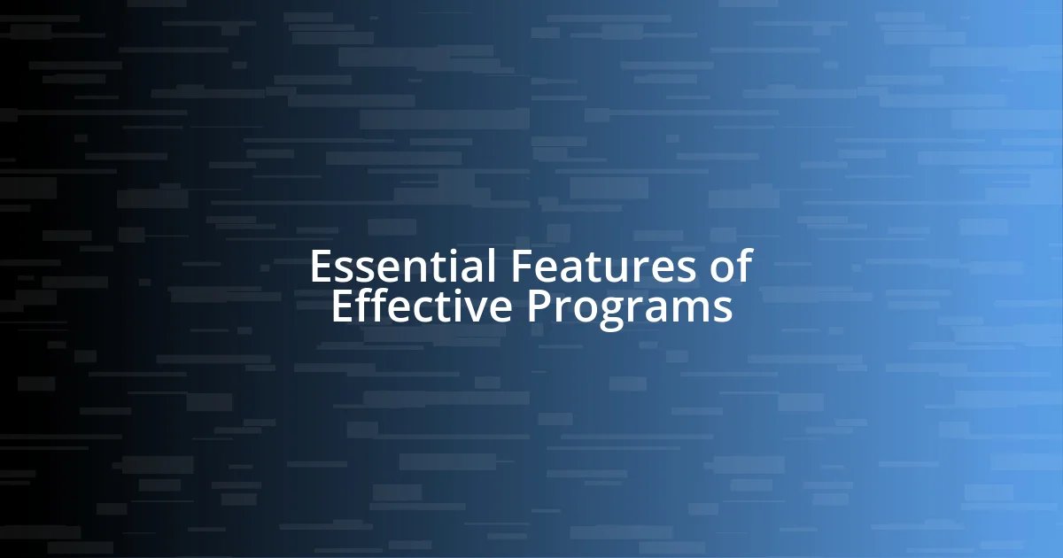 Essential Features of Effective Programs