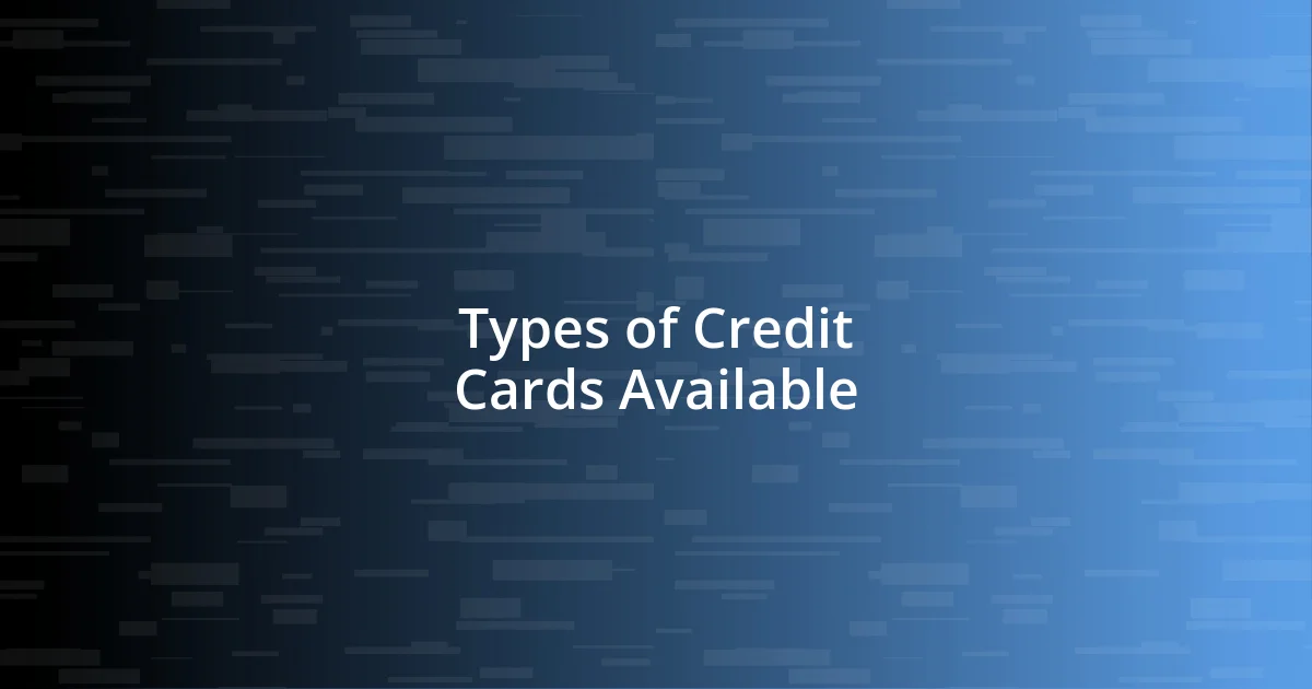 Types of Credit Cards Available