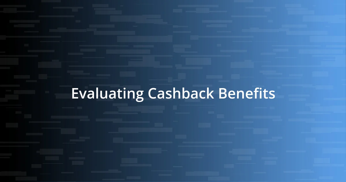 Evaluating Cashback Benefits