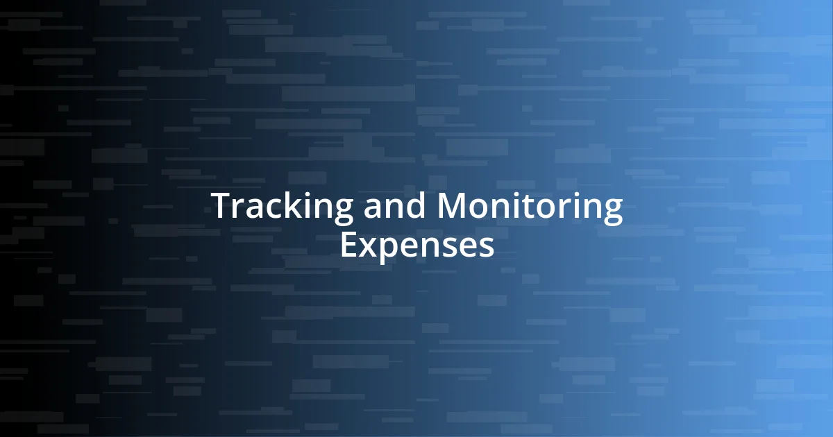 Tracking and Monitoring Expenses