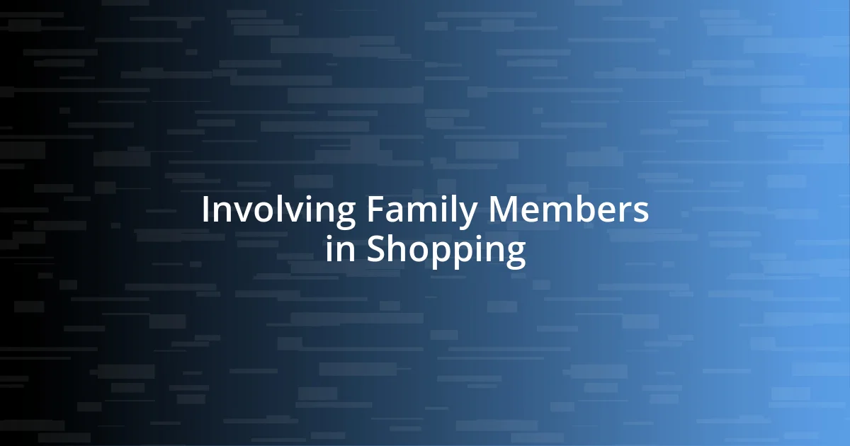 Involving Family Members in Shopping