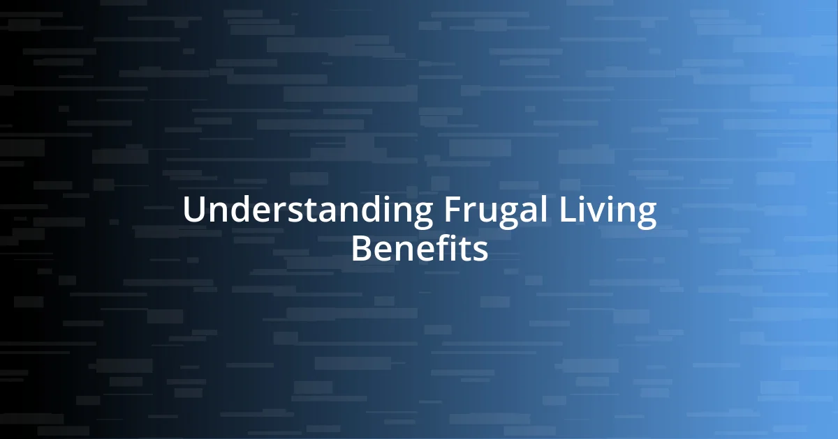 Understanding Frugal Living Benefits