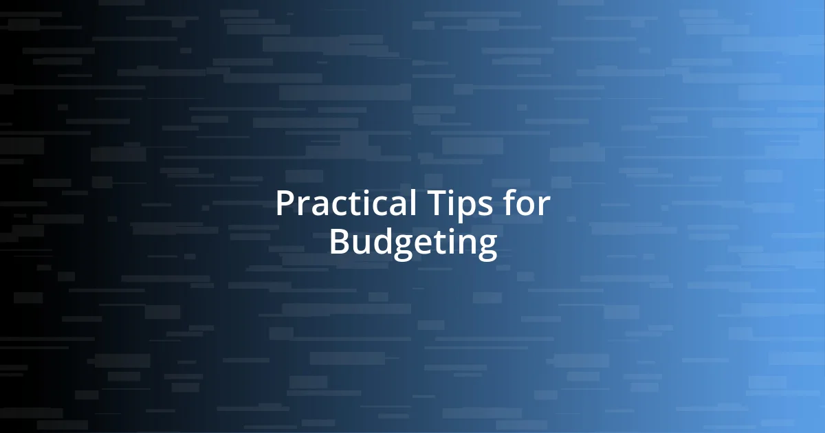 Practical Tips for Budgeting