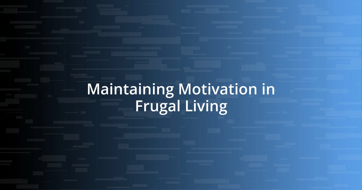 Maintaining Motivation in Frugal Living