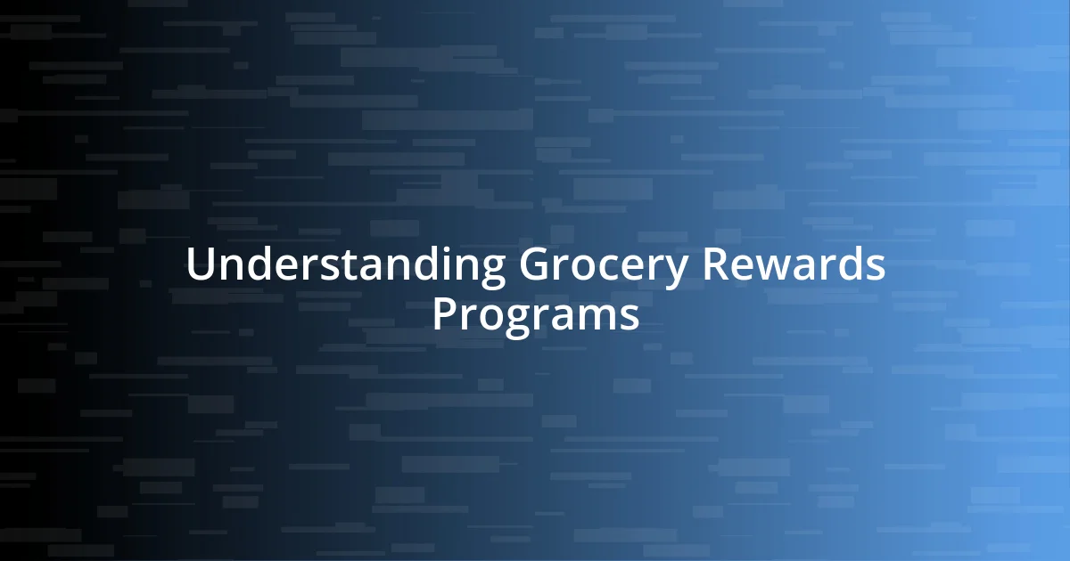 Understanding Grocery Rewards Programs