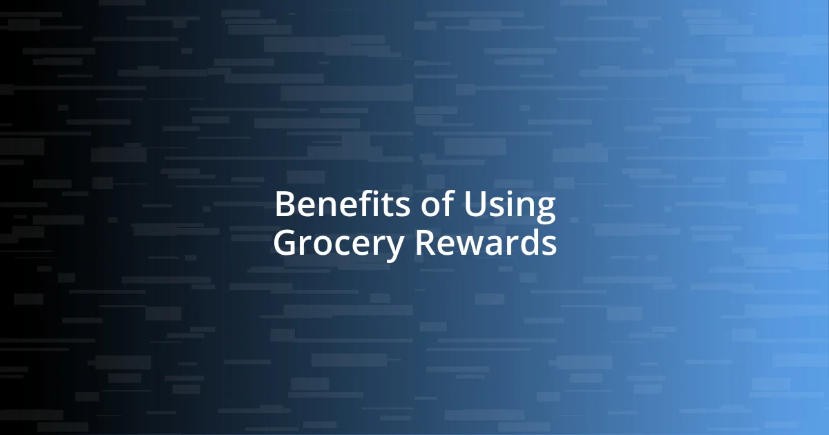 Benefits of Using Grocery Rewards