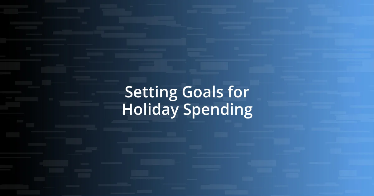 Setting Goals for Holiday Spending