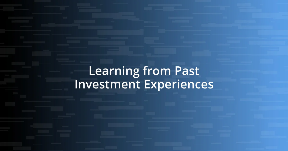 Learning from Past Investment Experiences