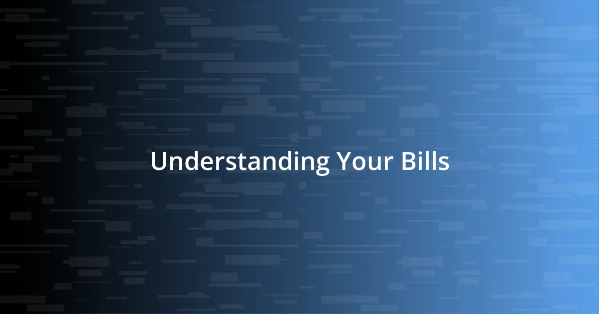 Understanding Your Bills