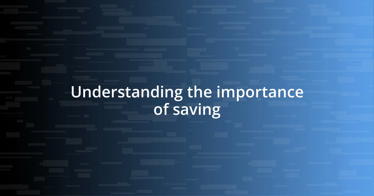 Understanding the importance of saving