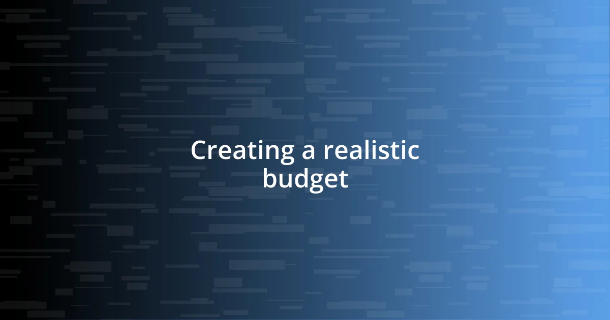 Creating a realistic budget