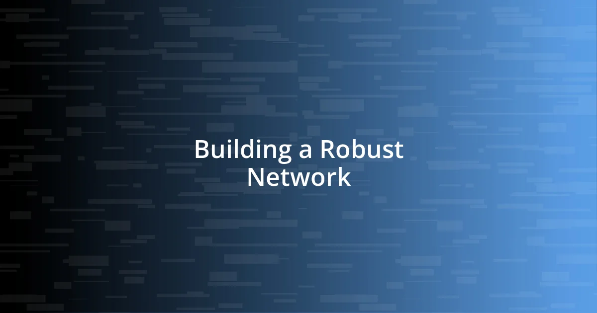 Building a Robust Network