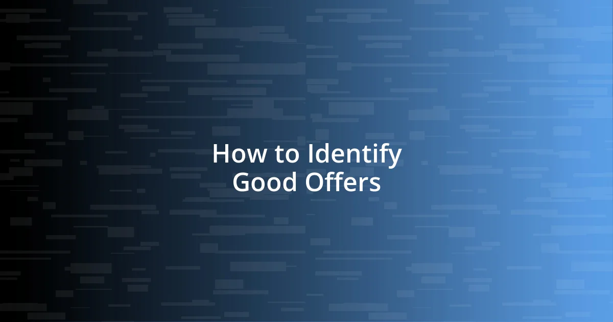 How to Identify Good Offers