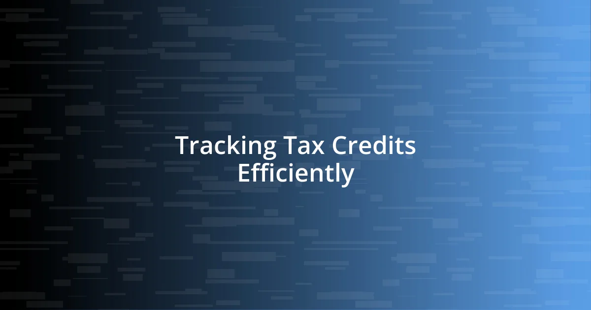 Tracking Tax Credits Efficiently